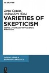 Varieties of Skepticism - Essays after Kant, Wittgenstein, and Cavell