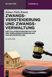 Zwangsversteigerung und Zwangsverwaltung - Der Vollstreckungsablauf von der Verfahrensanordnung bis zur Erlösverteilung