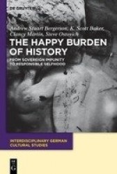 The Happy Burden of History - From Sovereign Impunity to Responsible Selfhood