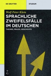 Sprachliche Zweifelsfälle im Deutschen - Theorie, Praxis, Geschichte