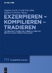 Exzerpieren - Kompilieren - Tradieren - Transformationen des Wissens zwischen Spätantike und Frühmittelalter