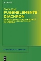 Fugenelemente diachron - Eine Korpusuntersuchung zu Entstehung und Ausbreitung der verfugenden N+N-Komposita