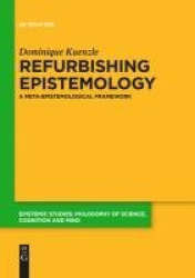 Refurbishing Epistemology - A Meta-Epistemological Framework