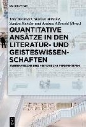 Quantitative Ansätze in den Literatur- und Geisteswissenschaften - Systematische und historische Perspektiven
