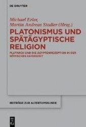 Platonismus und spätägyptische Religion - Plutarch und die Ägyptenrezeption in der römischen Kaiserzeit