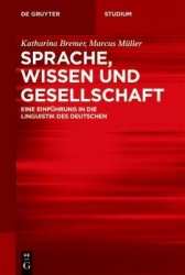 Sprache, Wissen und Gesellschaft - Eine Einführung in die Linguistik des Deutschen