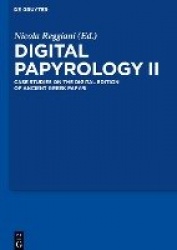 Digital Papyrology II - Case Studies on the Digital Edition of Ancient Greek Papyri