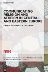 Communicating Religion and Atheism in Central and Eastern Europe