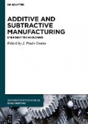 Additive and Subtractive Manufacturing - Emergent Technologies