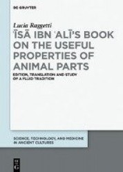 ʿĪsā ibn ʿAlī's Book on the Useful Properties of Animal Parts - Edition, translation and study of a fluid tradition