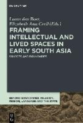 Framing Intellectual and Lived Spaces in Early South Asia - Sources and Boundaries