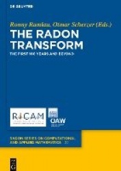 The Radon Transform - The First 100 Years and Beyond
