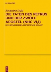 Die Taten des Petrus und der zwölf Apostel (NHC VI,1) - Neu herausgegeben, übersetzt und erklärt