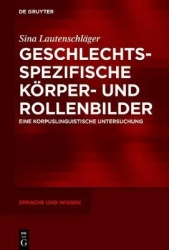 Geschlechtsspezifische Körper- und Rollenbilder - Eine korpuslinguistische Untersuchung