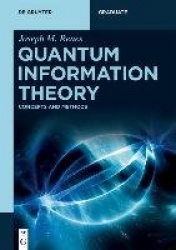 Quantum Information Theory - Concepts and Methods