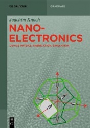 Nanoelectronics - Device Physics, Fabrication, Simulation