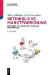 Betriebliche Marktforschung - Mehrwert Für Marketing, Steuerung Und Strategie