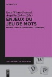 Enjeux du jeu de mots - Perspectives linguistiques et littéraires