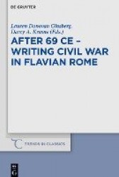After 69 CE - Writing Civil War in Flavian Rome