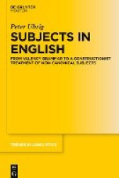 Subjects in English - From Valency Grammar to a Constructionist Treatment of Non-Canonical Subjects