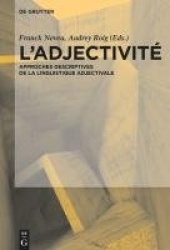 L’Adjectivité - Approches descriptives de la linguistique adjectivale
