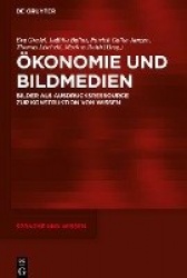 Ökonomie und Bildmedien - Bilder als Ausdrucksressource zur Konstruktion von Wissen