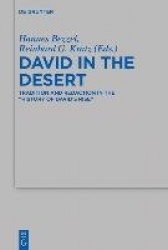 David in the Desert - Tradition and Redaction in the “History of David’s Rise