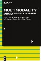 Multimodality - Disciplinary Thoughts and the Challenge of Diversity