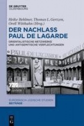 Der Nachlass Paul de Lagarde - Orientalistische Netzwerke und antisemitische Verflechtungen