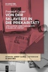 Von der Sklaverei in die Prekarität? - Afrikanische Arbeitsgeschichte im globalen Kontext