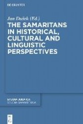 The Samaritans in Historical, Cultural and Linguistic Perspectives