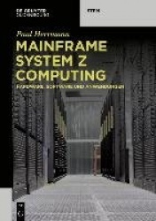 Mainframe System Z Computing - Hardware, Software Und Anwendungen
