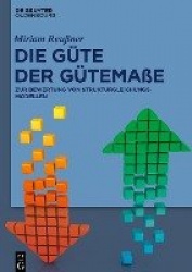 Die Güte der Gütemaβe - Zur Bewertung von Strukturgleichungsmodellen