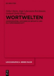 Wortwelten - Lexikographie, Historische Semantik und Kulturwissenschaft