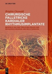 Chirurgische Fallstricke kardialer Rhythmusimpla - Beispiele aus der täglichen Praxis der Revisionschirurgie und Rechtsmedizin