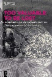 Too Valuable to be Lost - Overfishing in the North Atlantic since 1880