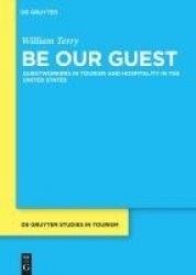 Be Our Guest - Guestworkers in Tourism and Hospitality in the United States
