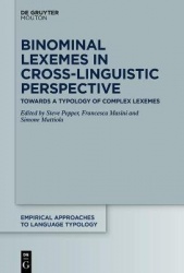 Binominal Lexemes in Cross-Linguistic Perspectiv - Towards a Typology of Complex Lexemes