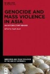 Genocide and Mass Violence in Asia - An Introductory Reader