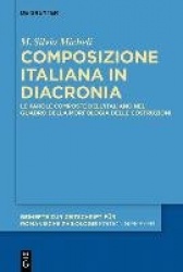 Composizione italiana in diacronia - Le parole composte dell’italiano nel quadro della Morfologia delle Costruzioni