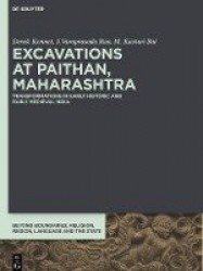 Excavations at Paithan, Maharashtra - Transformations in Early Historic and Early Medieval India