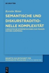 Semantische und diskurstraditionelle Komplexität - Linguistische Interpretationen zur französischen Kurzprosa