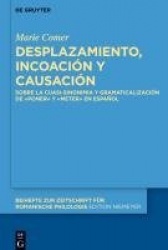 Desplazamiento, incoación y causación - Sobre la cuasi-sinonimia y gramaticalización de «poner» y «meter» en español