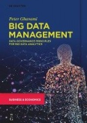 Big Data Management - Data Governance Principles for Big Data Analytics