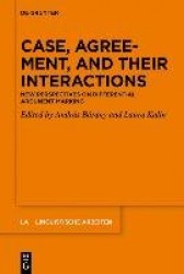 Case, Agreement, and their Interactions - New Perspectives on Differential Argument Marking