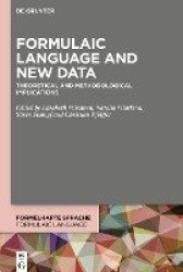 Formulaic Language and New Data - Theoretical and Methodological Implications