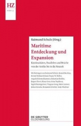 Maritime Entdeckung Und Expansion - Kontinuitäten, Parallelen Und Brüche Von Der Antike Bis in Die Neuzeit