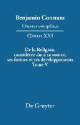 De la Religion, considérée dans sa source, ses formes et ses développements, Tome V