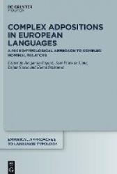 Complex Adpositions in European Languages - A Micro-Typological Approach to Complex Nominal Relators