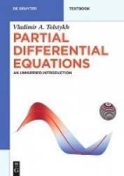 Partial Differential Equations - An Unhurried Introduction